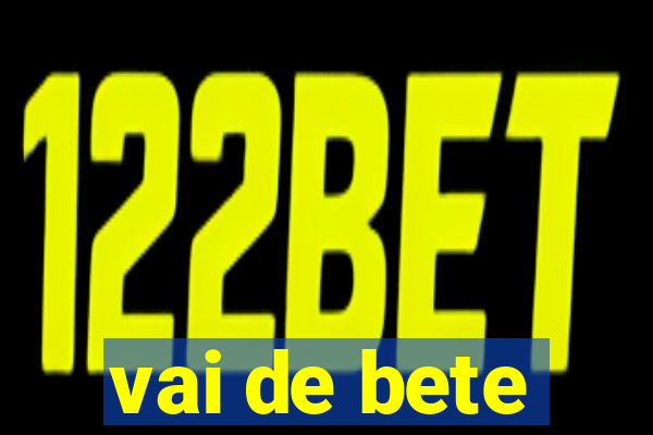 vai de bete